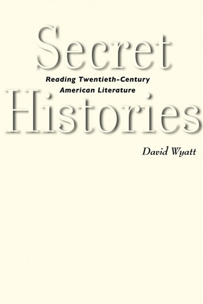 Secret Histories by David Wyatt, Paperback | Indigo Chapters