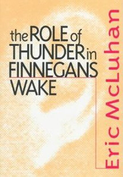 The Role of Thunder in Finnegans Wake by Eric McLuhan, Hardcover | Indigo Chapters