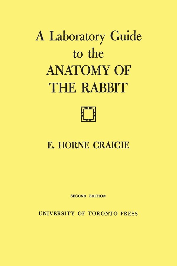 A Laboratory Guide to the Anatomy of The Rabbit by Edward Craigie, Paperback | Indigo Chapters