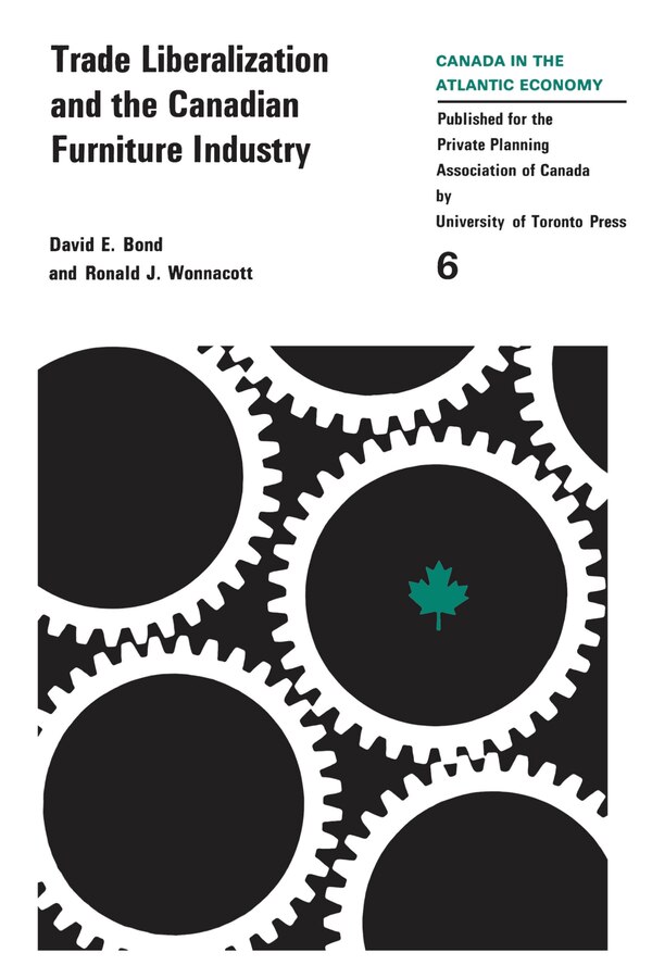 Trade Liberalizaton and the Canadian Furniture Industry by David Bond, Paperback | Indigo Chapters