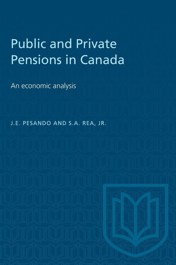 Public and Private Pensions in Canada by J.E. Pesando, Paperback | Indigo Chapters