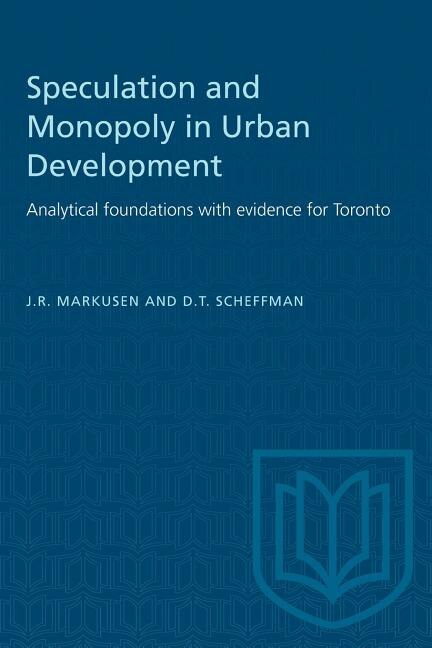 Speculation and Monopoly in Urban Development by J.R. Markusen, Paperback | Indigo Chapters