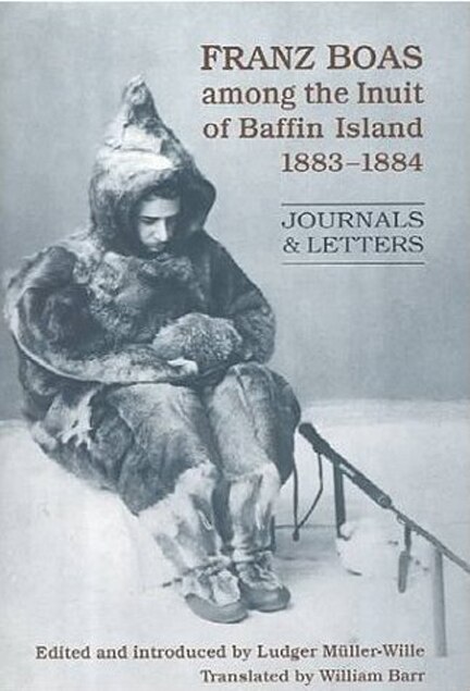 Franz Boas among the Inuit of Baffin Island 1883-1884 by Ludger Muller-Wille, Hardcover | Indigo Chapters