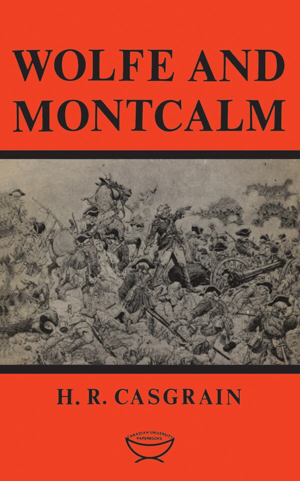 Wolfe and Montcalm by H.R. Casgrain, Paperback | Indigo Chapters
