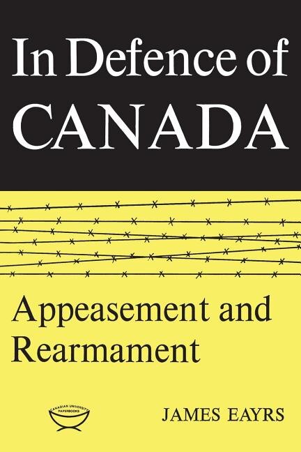 In Defence of Canada Volume II by James Eayrs, Paperback | Indigo Chapters