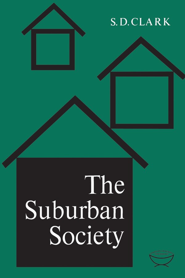The Suburban Society by S.D. Clark, Paperback | Indigo Chapters