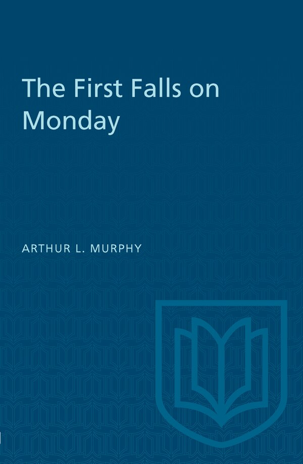 The First Falls on Monday by Arthur Murphy, Paperback | Indigo Chapters