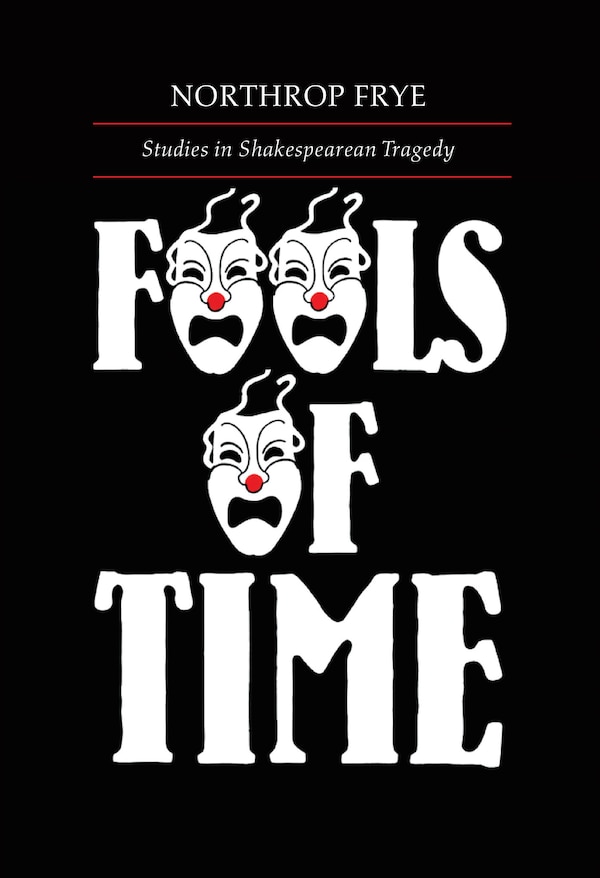 Fools of Time by Northrop Frye, Paperback | Indigo Chapters