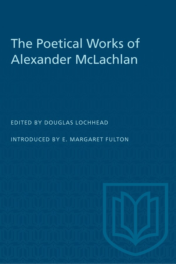 The Poetical Works of Alexander McLachlan by Douglas Lochhead, Paperback | Indigo Chapters