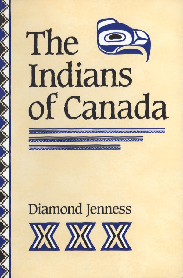 The Indians of Canada by Diamond Jenness, Paperback | Indigo Chapters