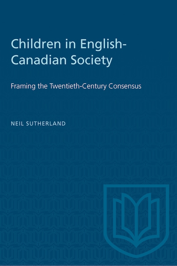 Children in English-Canadian Society by Neil Sutherland, Paperback | Indigo Chapters