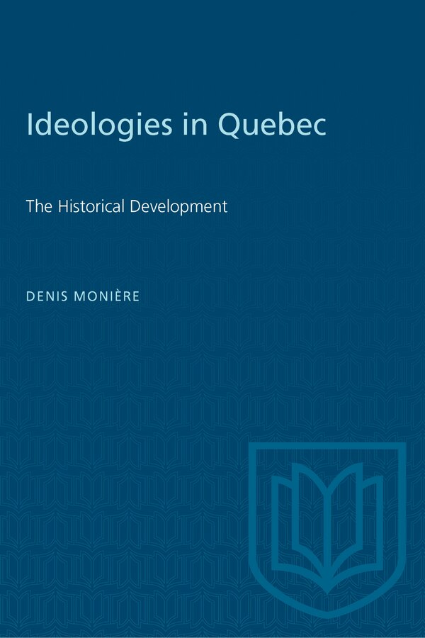 Ideologies in Quebec by Denis Moniere, Paperback | Indigo Chapters