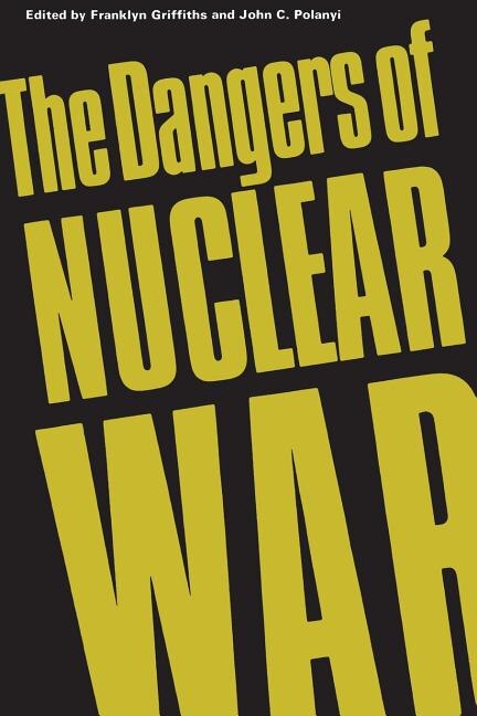 The Dangers of Nuclear War by Pierre Elliott Trudeau, Paperback | Indigo Chapters