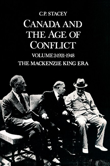 Canada and the Age of Conflict by C.P. Stacey, Paperback | Indigo Chapters