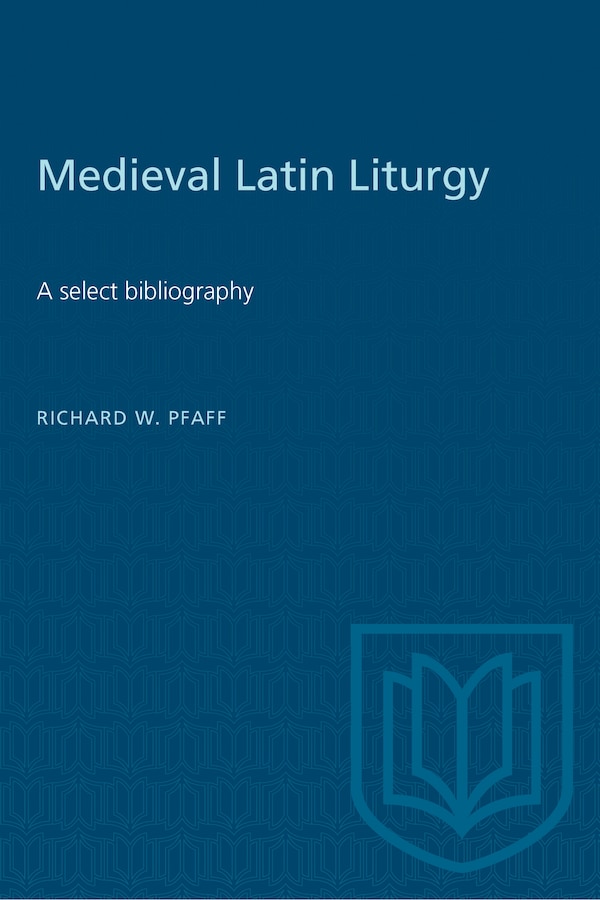 Medieval Latin Liturgy by Richard Pfaff, Paperback | Indigo Chapters