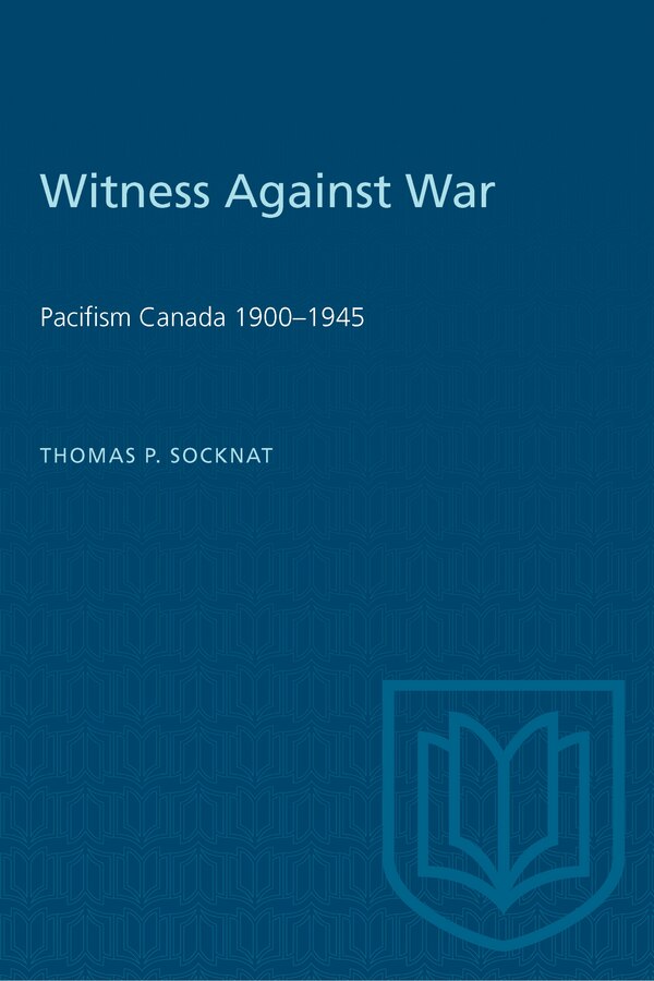 Witness Against War by Thomas P. Socknat, Paperback | Indigo Chapters