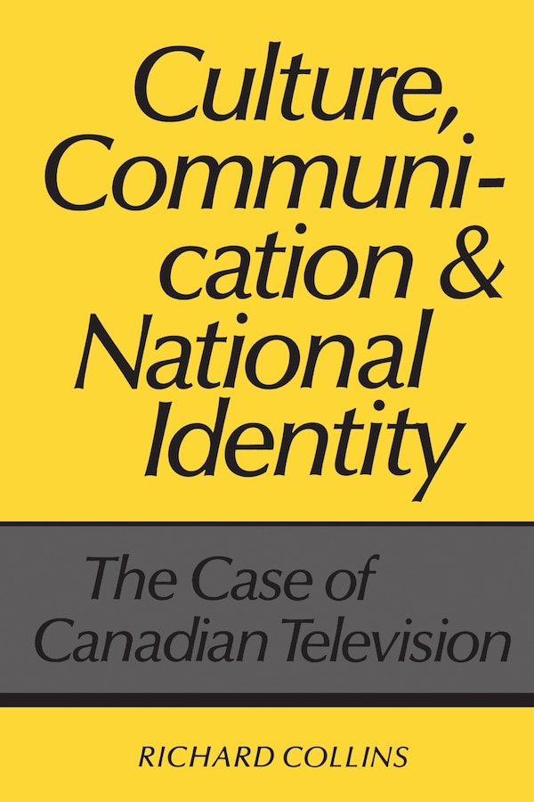 Culture Communication and National Identity by Richard Collins, Paperback | Indigo Chapters