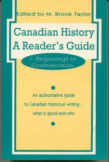 Canadian History: a Reader's Guide by M. Brook Taylor, Paperback | Indigo Chapters