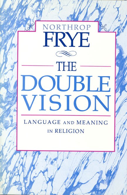 The Double Vision by Northrop Frye, Paperback | Indigo Chapters