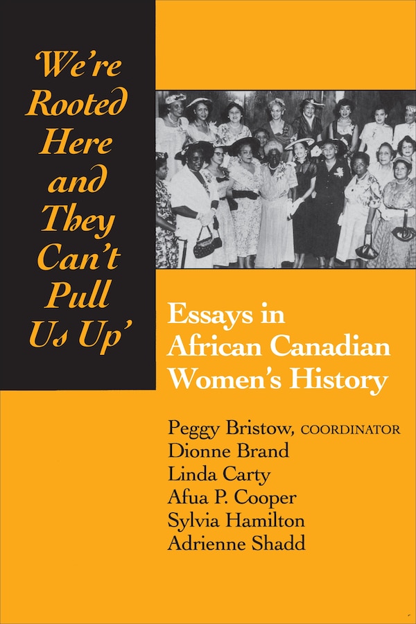 We're rooted here and they can't pull us up by Peggy Bristow, Paperback | Indigo Chapters
