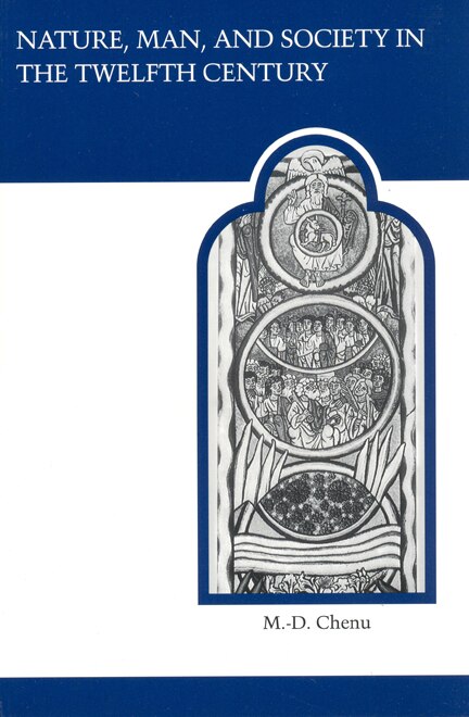 Nature Man and Society in the Twelfth Century by M.-D. Chenu, Paperback | Indigo Chapters