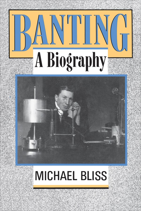 Banting by Michael Bliss, Paperback | Indigo Chapters