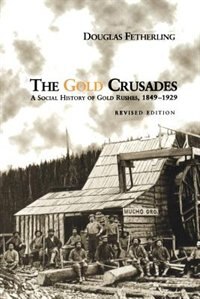The Gold Crusades by Douglas Fetherling, Paperback | Indigo Chapters