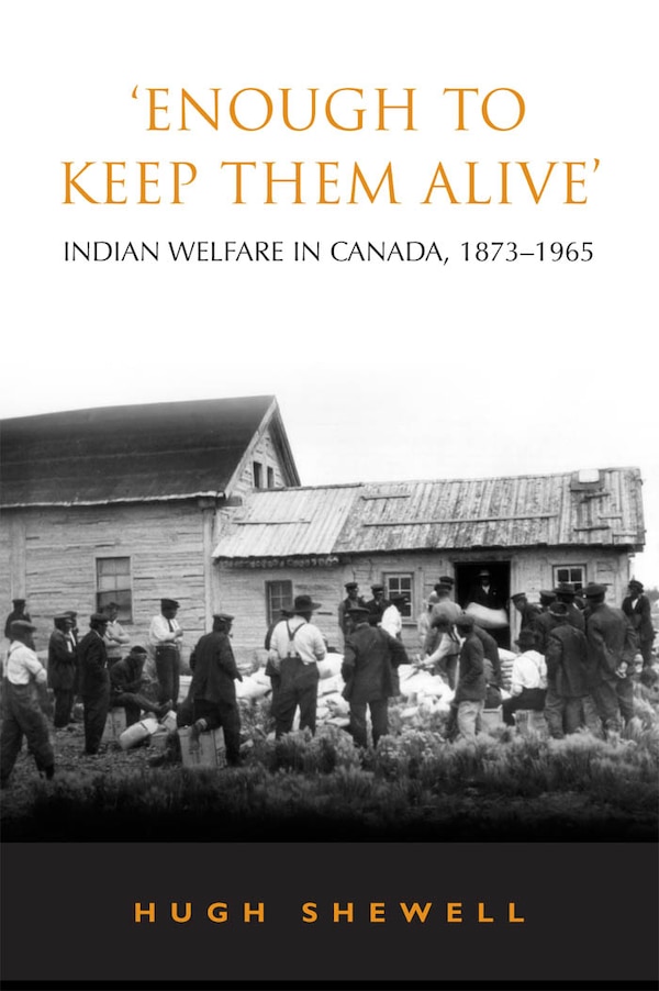 'Enough to Keep Them Alive' by Hugh E.Q. Shewell, Paperback | Indigo Chapters