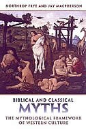 Biblical and Classical Myths by Northrop Frye, Paperback | Indigo Chapters