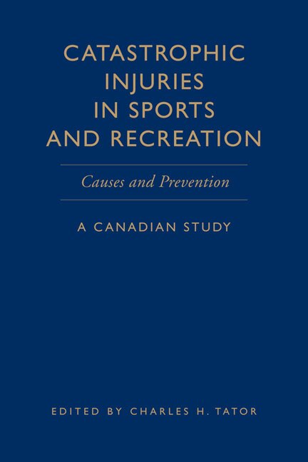 Catastrophic Injuries in Sports and Recreation by Charles H. Tator, Hardcover | Indigo Chapters