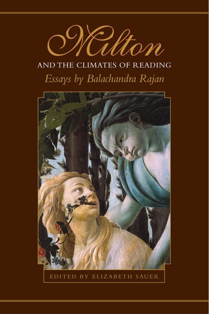 Milton and the Climates of Reading by Balachandra Rajan, Hardcover | Indigo Chapters