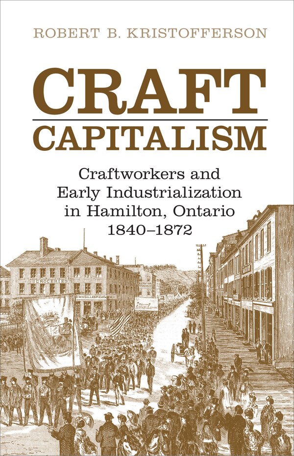 Craft Capitalism by Robert B. Kristofferson, Hardcover | Indigo Chapters