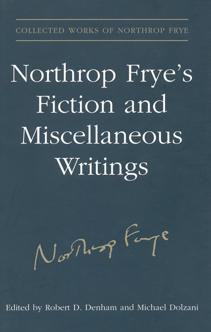 Northrop Frye's Fiction and Miscellaneous Writings, Hardcover | Indigo Chapters