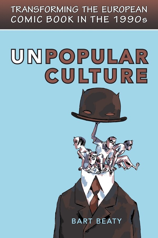 Unpopular Culture by Bart Beaty, Paperback | Indigo Chapters