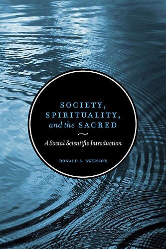 Society Spirituality and the Sacred by Donald S. Swenson, Paperback | Indigo Chapters