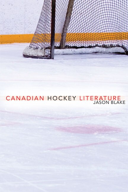 Canadian Hockey Literature by Jason Blake, Paperback | Indigo Chapters