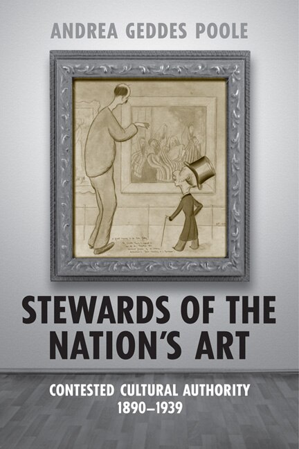 Stewards of the Nation's Art by Andrea Geddes Poole, Hardcover | Indigo Chapters