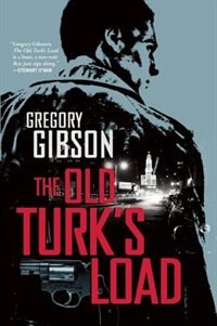 The Old Turk's Load by Gregory Gibson, Paperback | Indigo Chapters