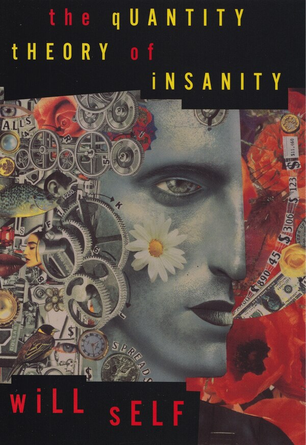 The Quantity Theory Of Insanity by Will Self, Paperback | Indigo Chapters