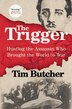 The Trigger by Tim Butcher, Paperback | Indigo Chapters