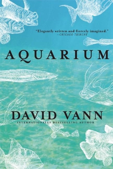 Aquarium by David Vann, Paperback | Indigo Chapters