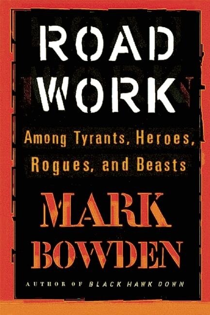 Road Work by Mark Bowden, Paperback | Indigo Chapters