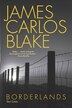 Borderlands by James Carlos Blake, Paperback | Indigo Chapters