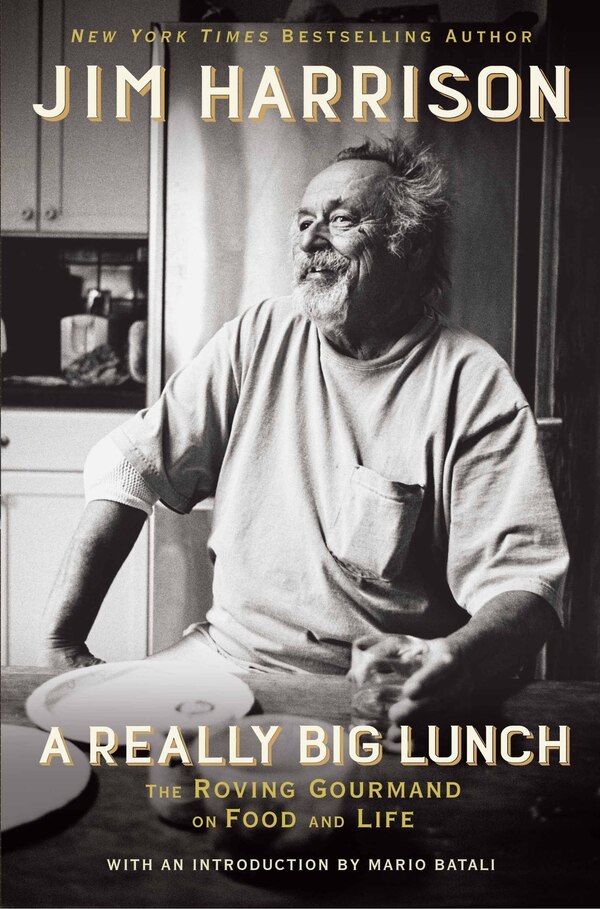 A Really Big Lunch by Jim Harrison, Hardcover | Indigo Chapters