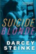 Suicide Blonde by Darcey Steinke, Paperback | Indigo Chapters