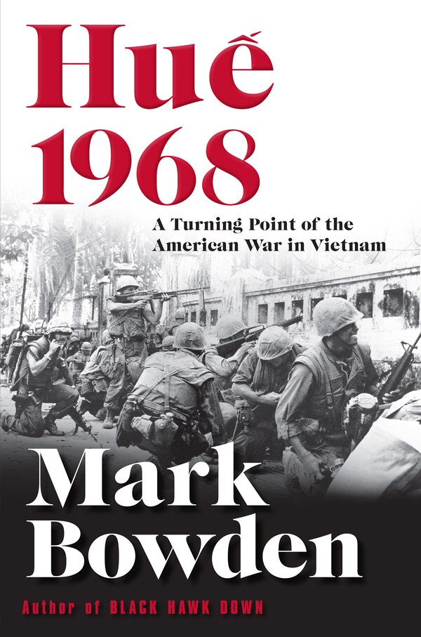 Hue 1968 by Mark Bowden, Paperback | Indigo Chapters