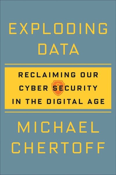 Exploding Data by Michael Chertoff, Hardcover | Indigo Chapters