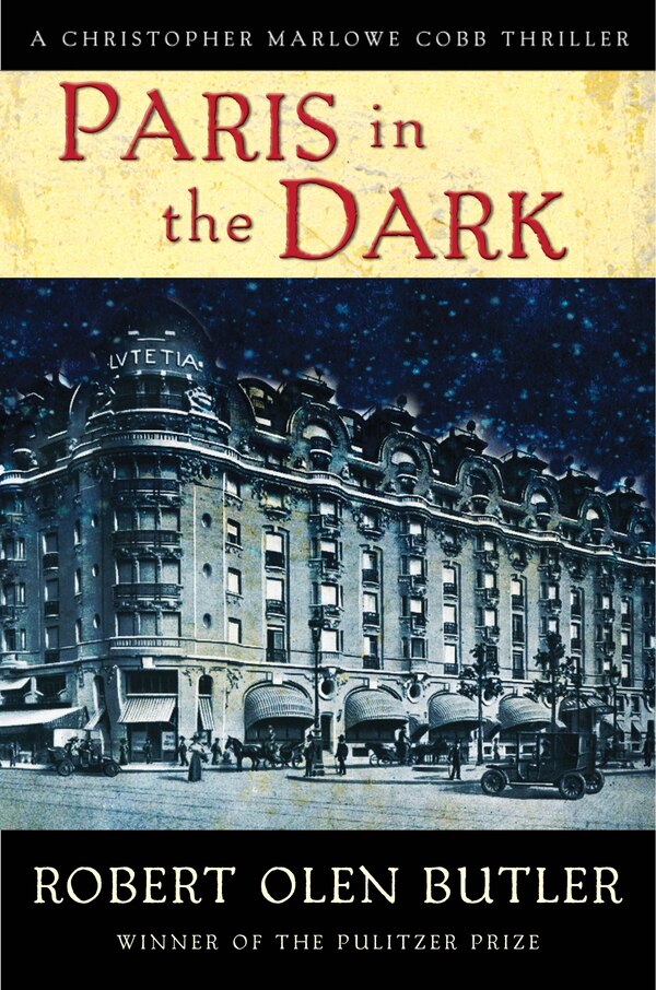 Paris In The Dark by Robert Olen Butler, Hardcover | Indigo Chapters