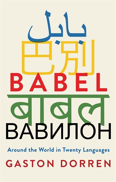 Babel by Gaston Dorren, Hardcover | Indigo Chapters