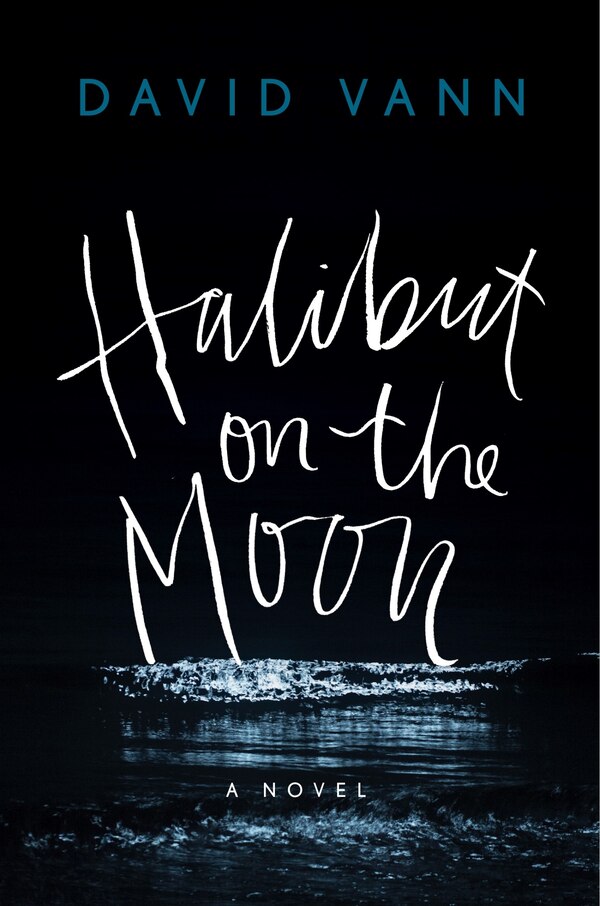 Halibut On The Moon by David Vann, Hardcover | Indigo Chapters